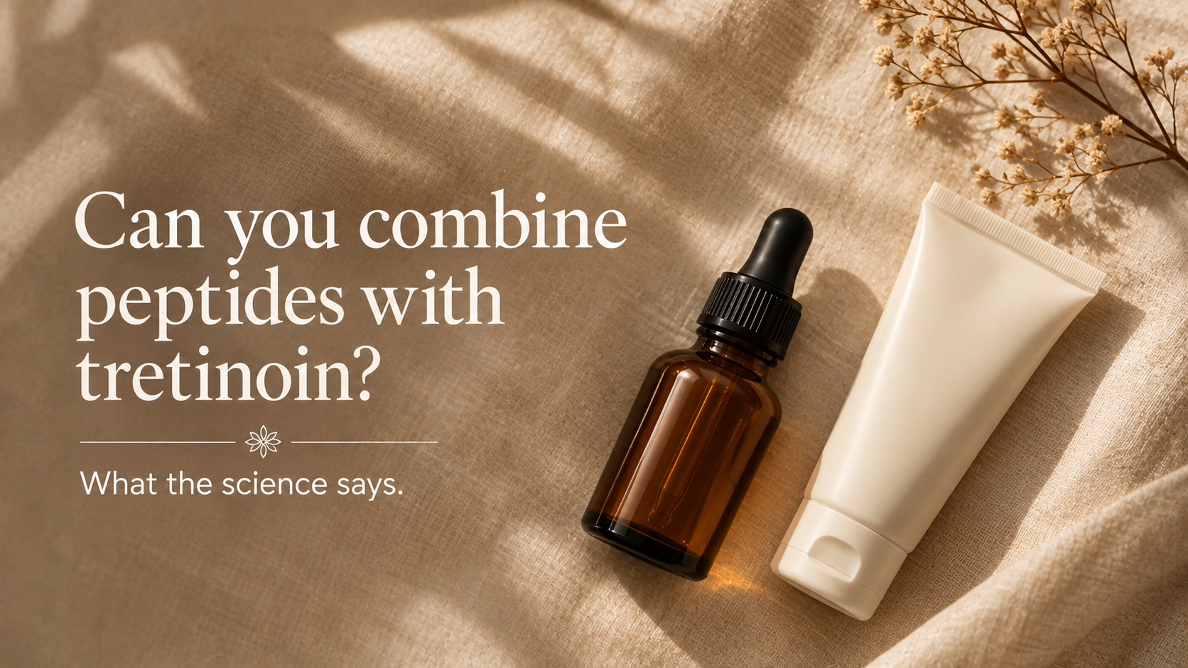 Can You Combine Peptides With Tretinoin? What the Science Says