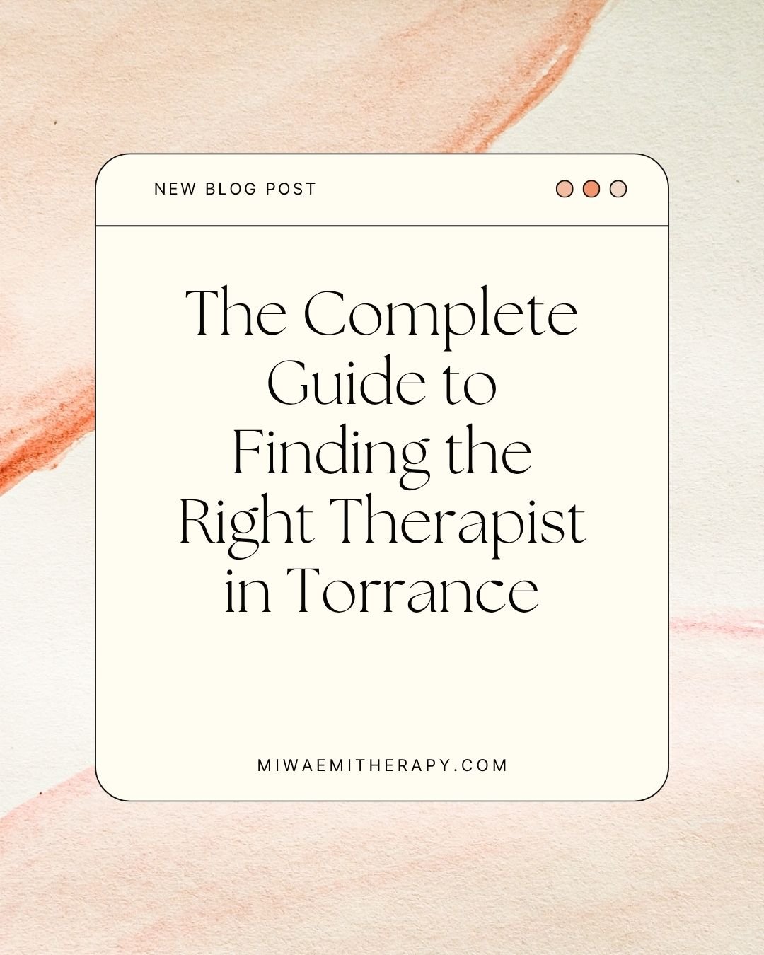 The Complete Guide to Finding the Right Therapist in Torrance 