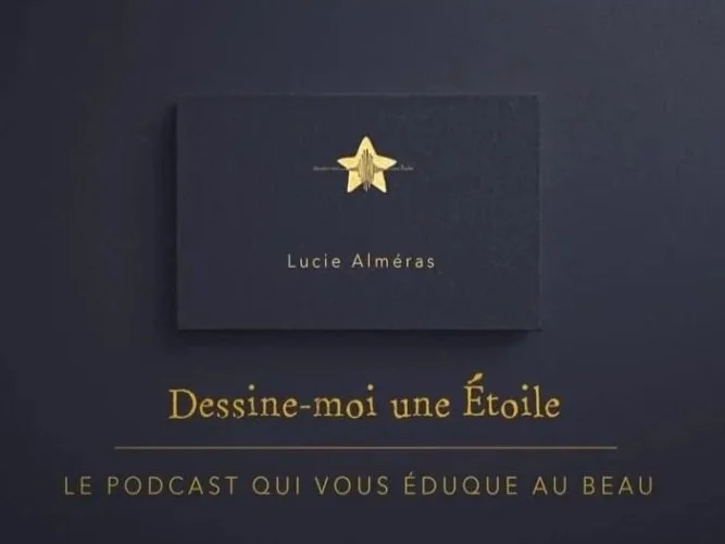 A dark navy blue card or booklet with a gold star at the top, the name Lucie Alméras, the title 'Dessine-moi une Étoile,' and the subtitle 'LE PODCAST QUI VOUS ÉDUQUE AU BEAU' in gold lettering.