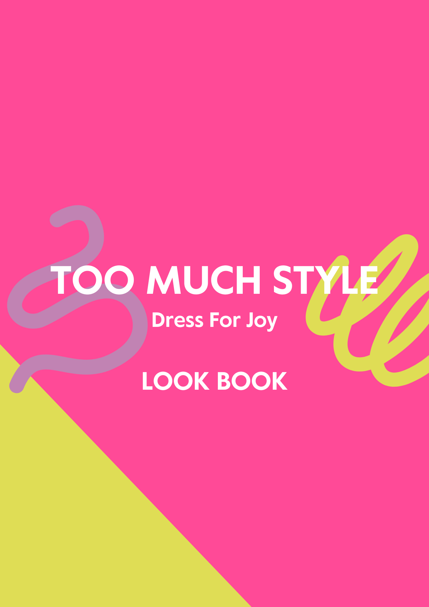 Bright pink and green color blocking cover of a look book titled 'Too Much Style - Dress for Joy' with decorative squiggles.