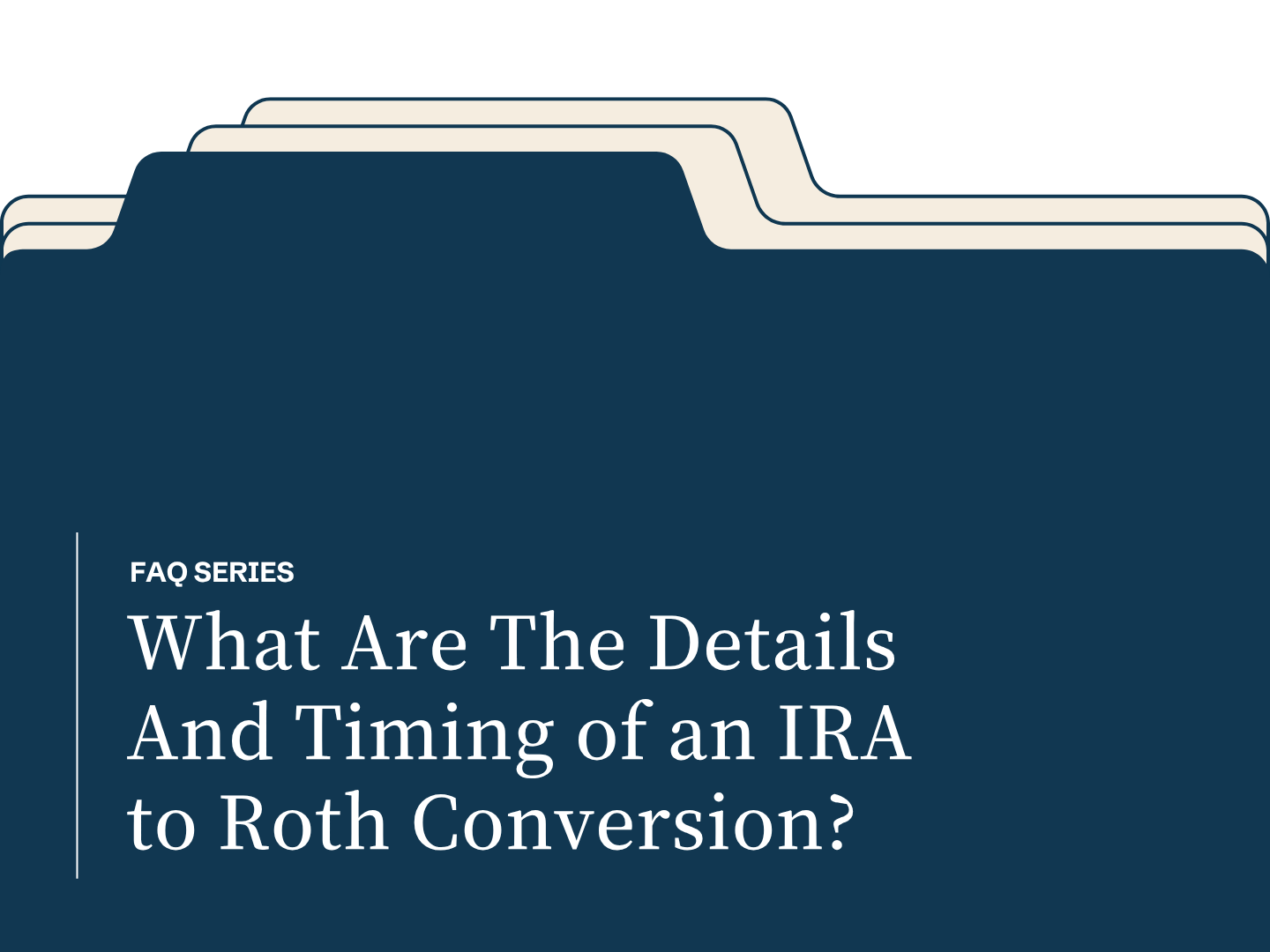Roth and Roll: Is a Roth IRA Conversion Your Next Smart Move?