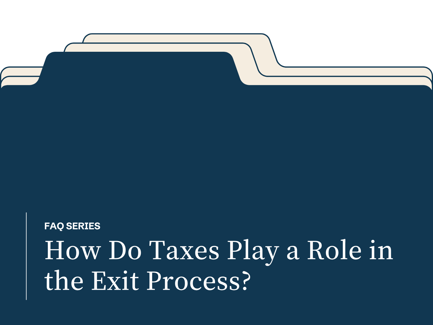 How Do Taxes Play a Role in the Exit Process?