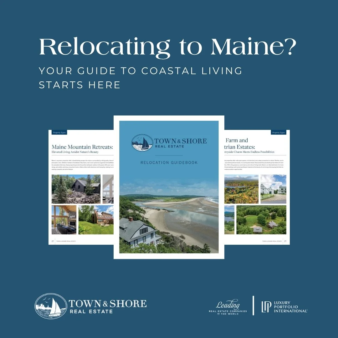 Relocating to Maine?

From coastal communities to lifestyle and market insights, we&rsquo;ve created a comprehensive&nbsp;Maine Relocation Guidebook&nbsp;to help you get started.

If you&rsquo;re considering a move or just beginning to explore your o