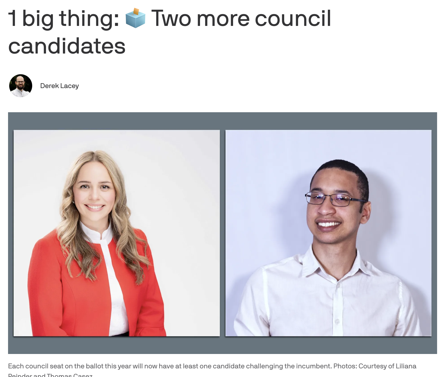 1 big thing: 🗳️ Two more council candidates