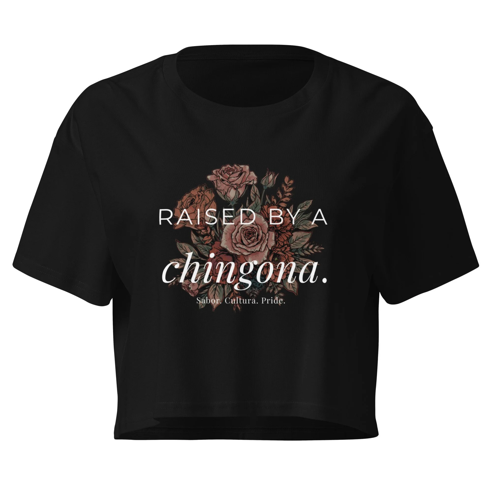 Raised by a chingona. Crop Tee