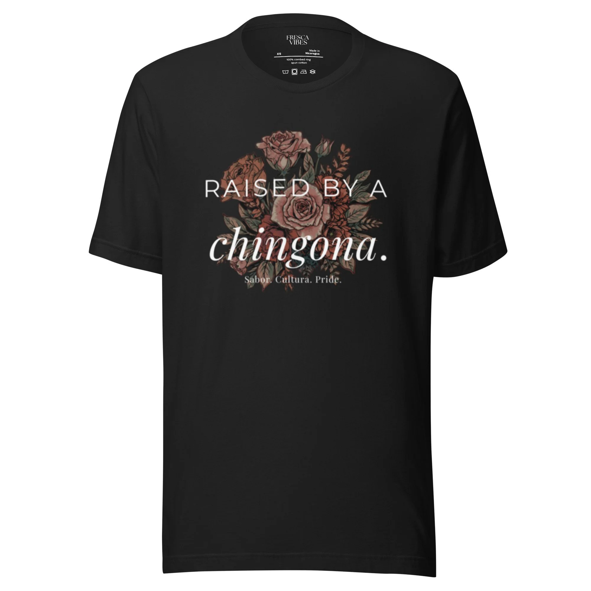 Raised by a chingona. Tee