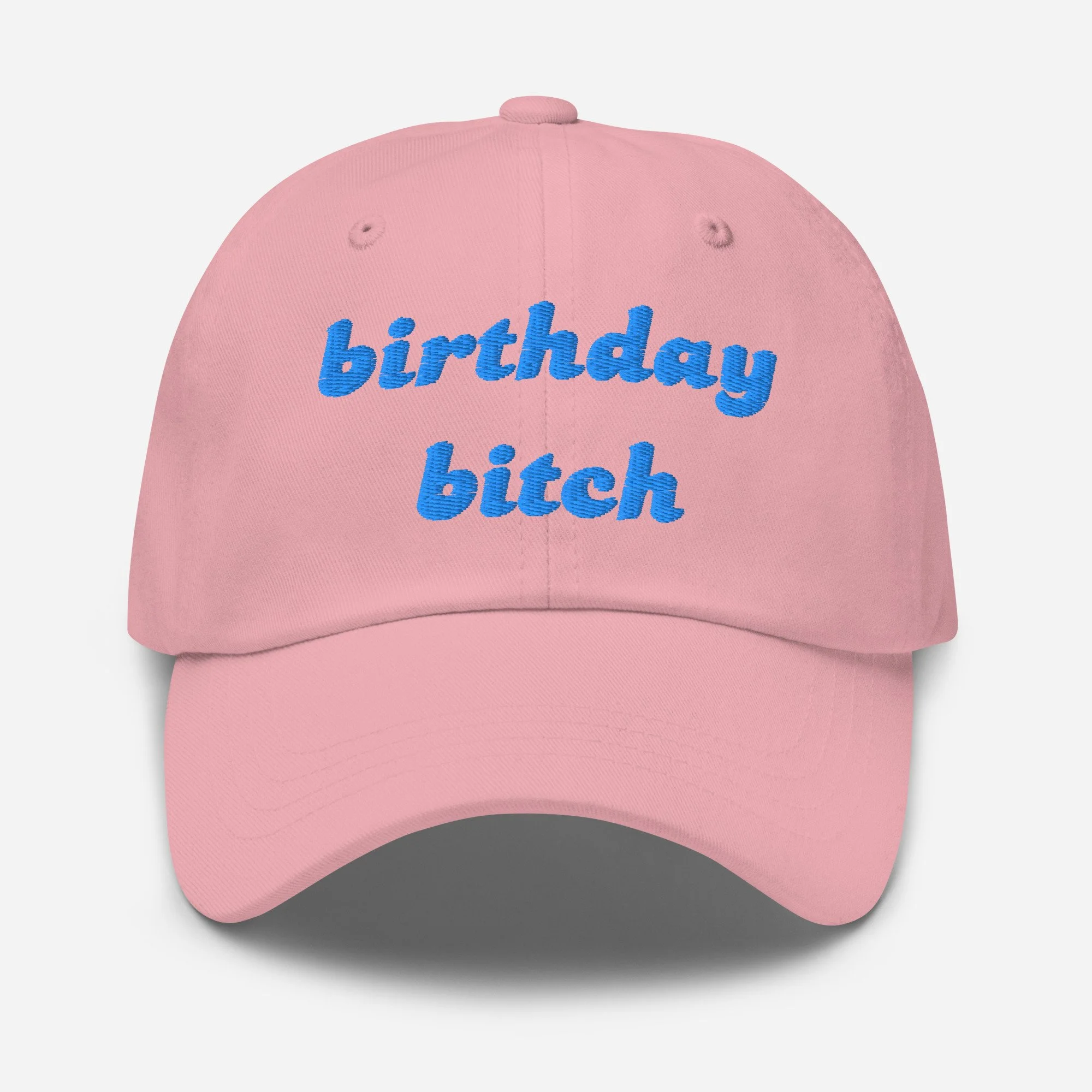 Birthday Bitch - Embroidered Dad Cap