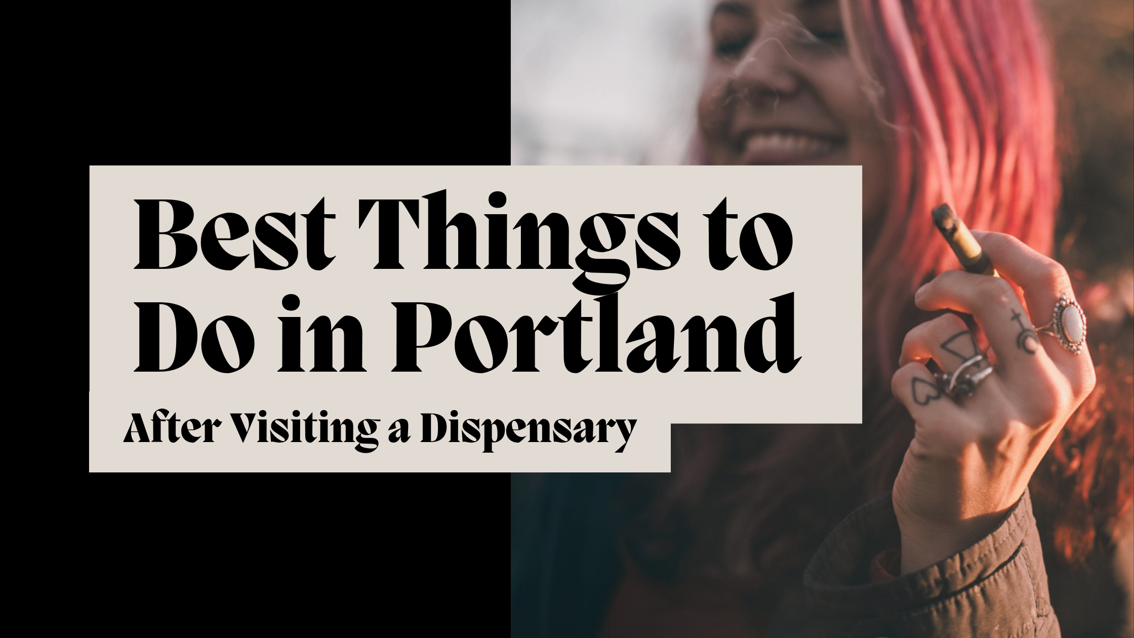 Best Things to Do in Portland After Visiting a Dispensary (2026 Guide)