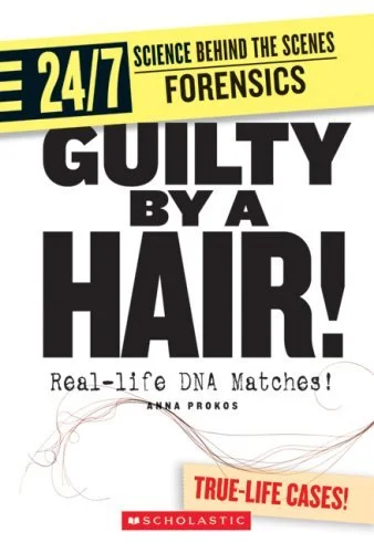 Video Book Talk: 24/7 Science Behind the Scenes Forensics: Guilty By a Hair!