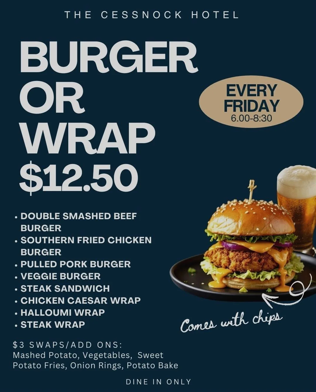 A restaurant menu poster from The Cessnock Hotel advertising burger or wrap specials for $12.50 every Friday, 6:00 to 8:30 AM. Includes options like double smashed beef burger, southern fried chicken burger, pulled pork burger, veggie burger, steak sandwich, chicken Caesar wrap, halloumi wrap, and steak wrap, with additional $3 for swaps or add-ons. The poster features a picture of a burger with chips and a glass of beer.
