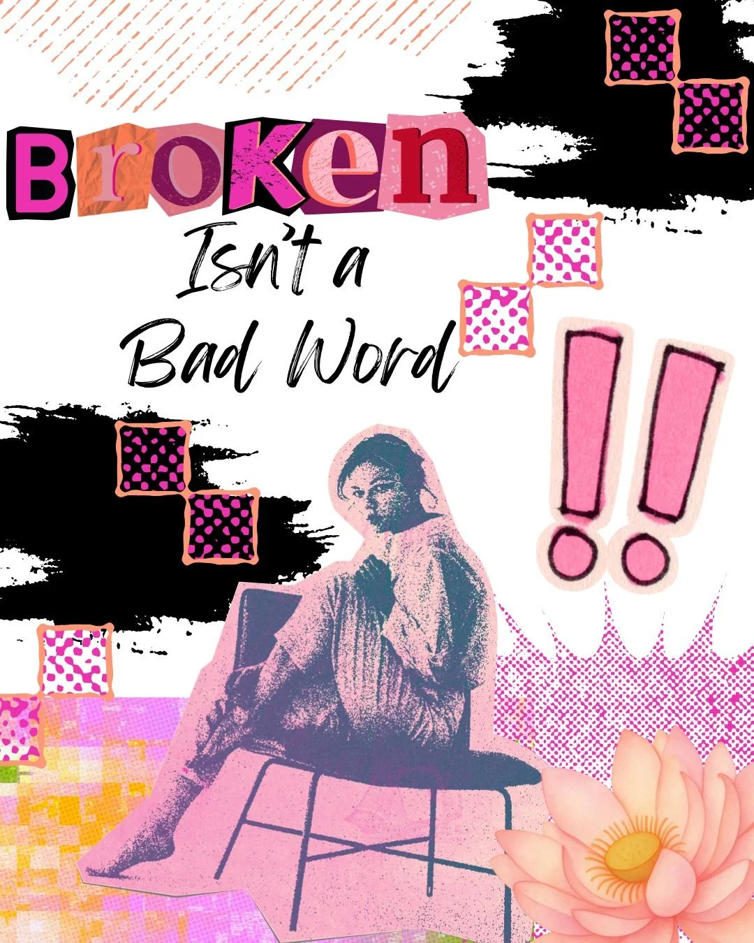 Broken Isn’t a Bad Word