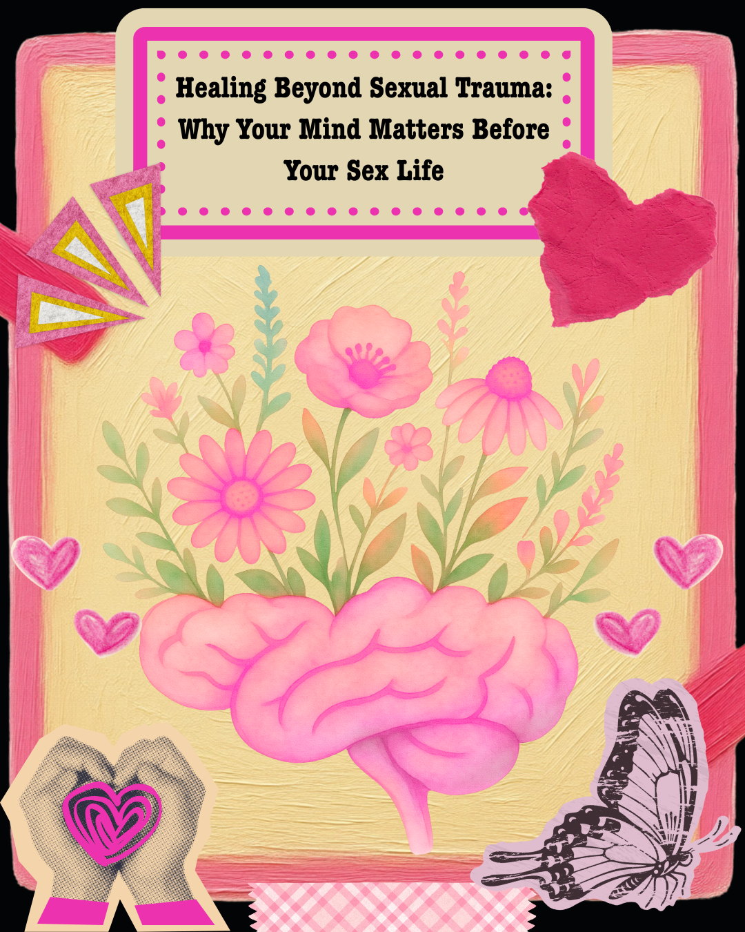 Healing Beyond Sexual Trauma: Why Your Mind Matters Before Your Sex Life