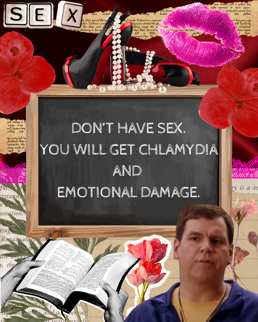 Don't Have Sex. You'll Get Chlamydia and Emotional Damage.