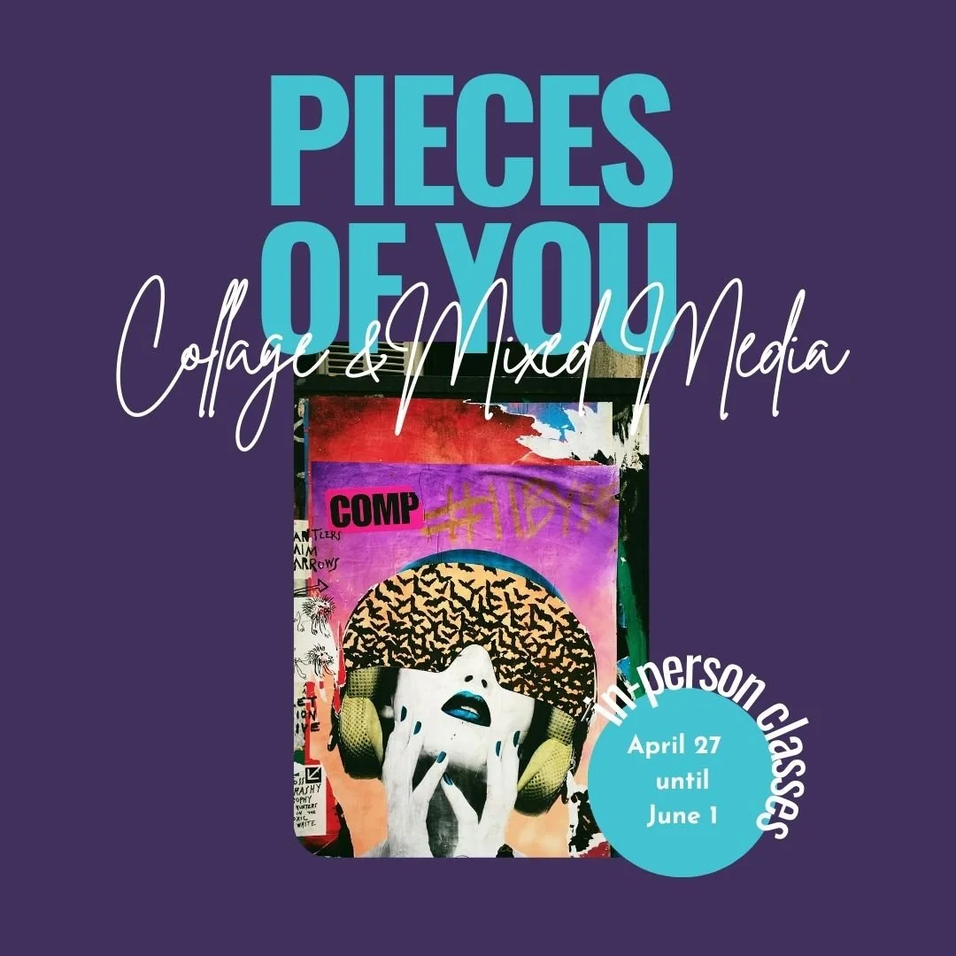 PIECES OF YOU: Collage &amp; Mixed Media