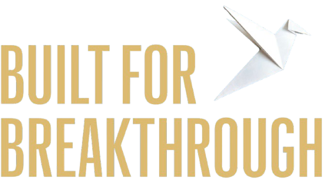Built For Breakthrough