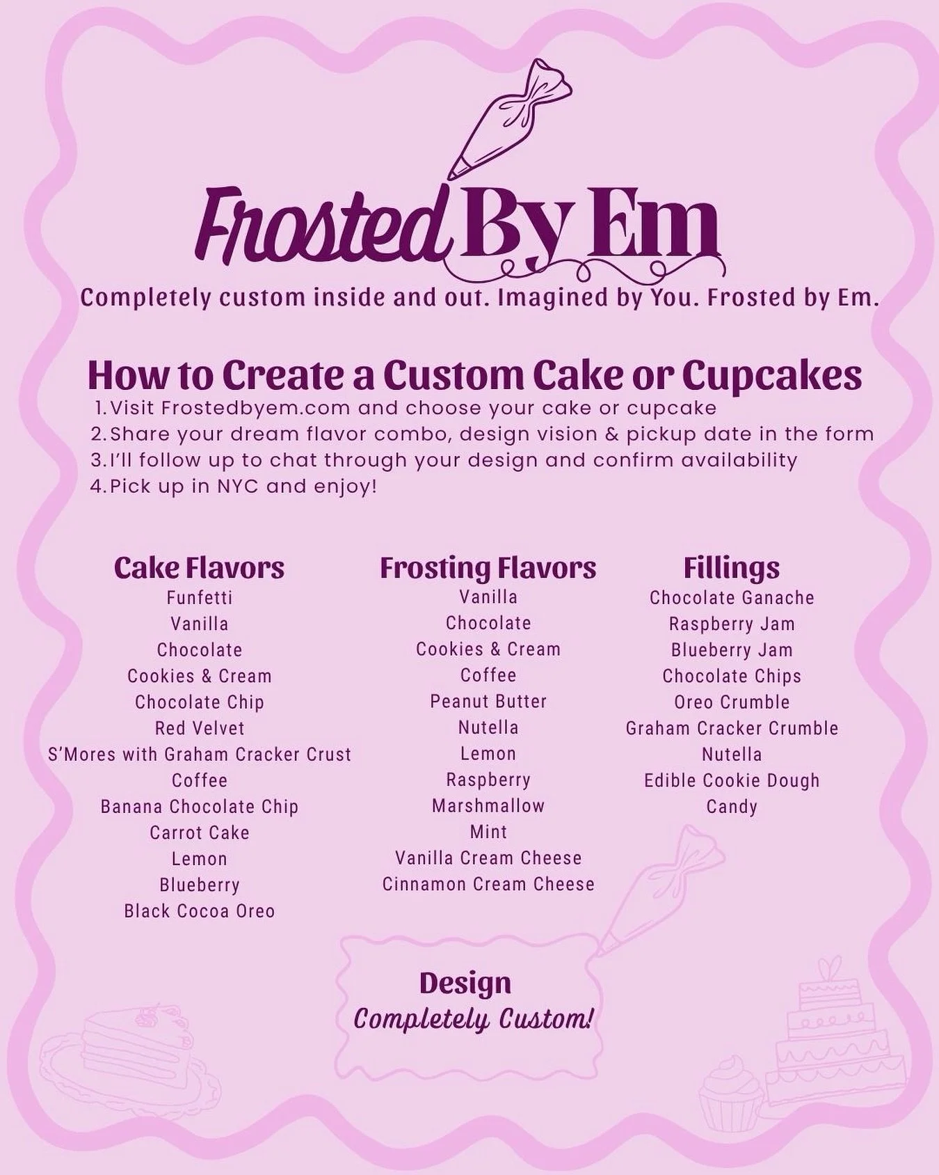Endless flavor options and the how to guide to create your dream completely custom cakes &amp; cupcakes! Imagined by You. Frosted by Em 💖

Frostedbyem.com &amp; link in bio to order! ✨