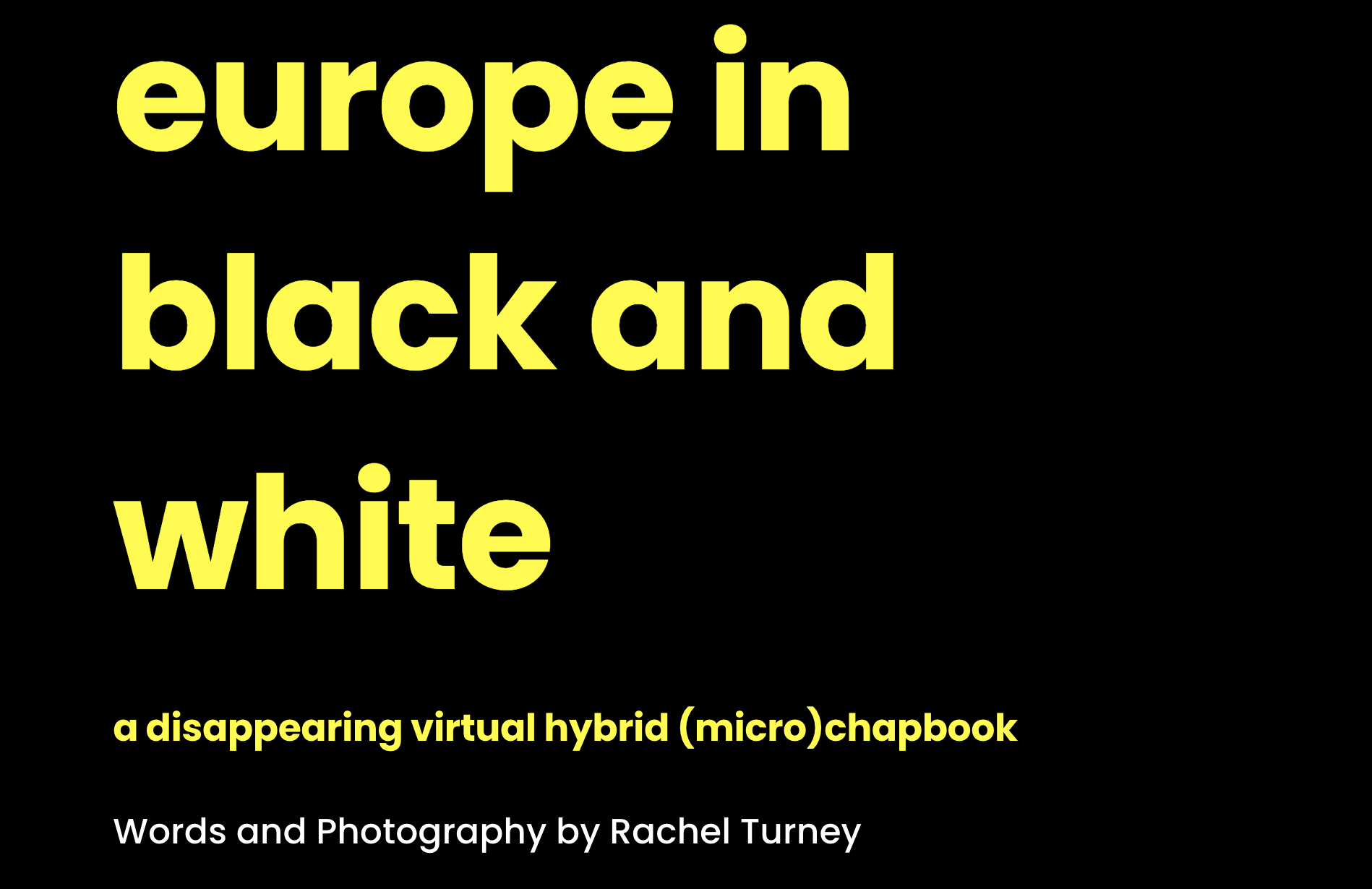 Europe in Black and White - first published in Bllod + Honey