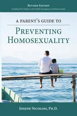 A Parent’s Guide to Preventing Homosexuality