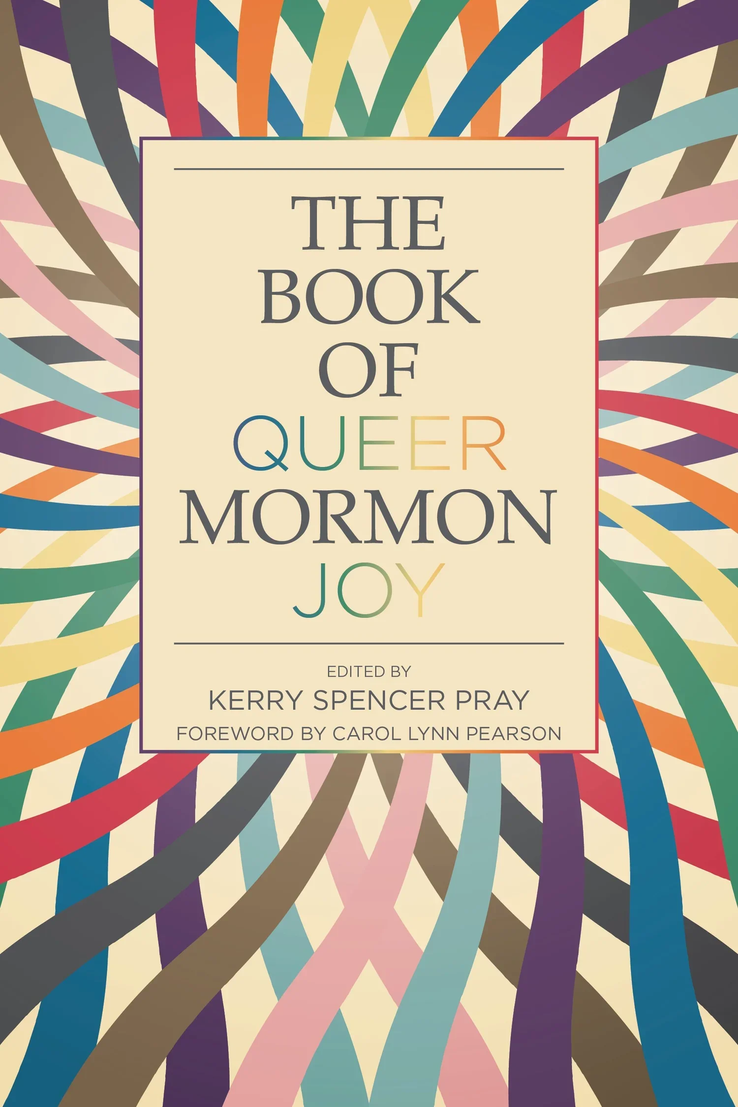 The Book of Queer Mormon Joy