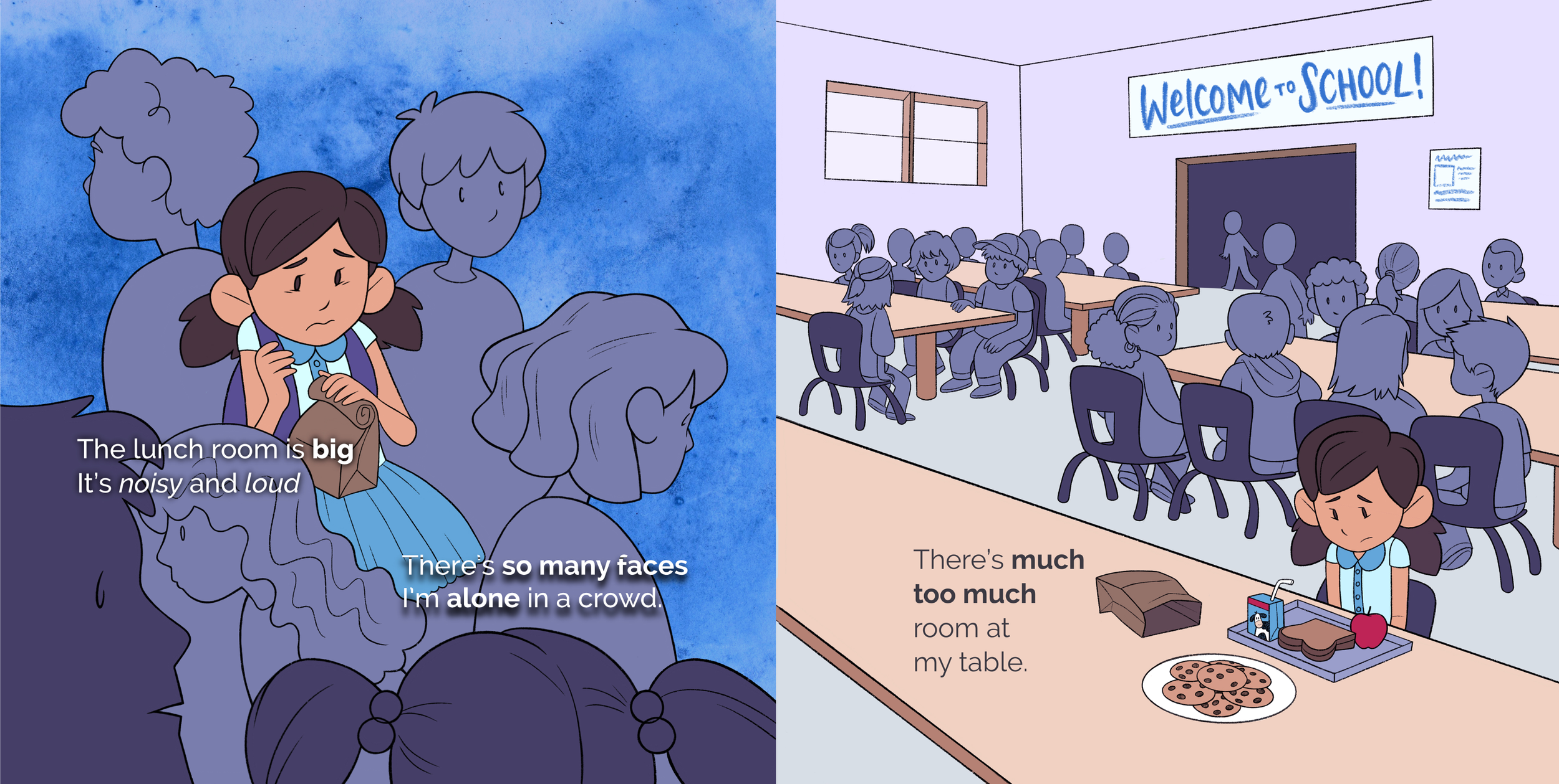 Final spread art.

"The lunch room is big / It's noisy and loud / There's so many faces / I'm alone in a crowd."
The main character walks forward in a cloudy haze, as silhouettes of other children surround her.

"There's much too much room at my tabl