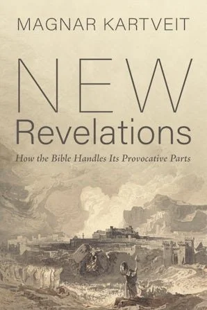New RevelationsHow the Bible Handles Its Provocative Parts