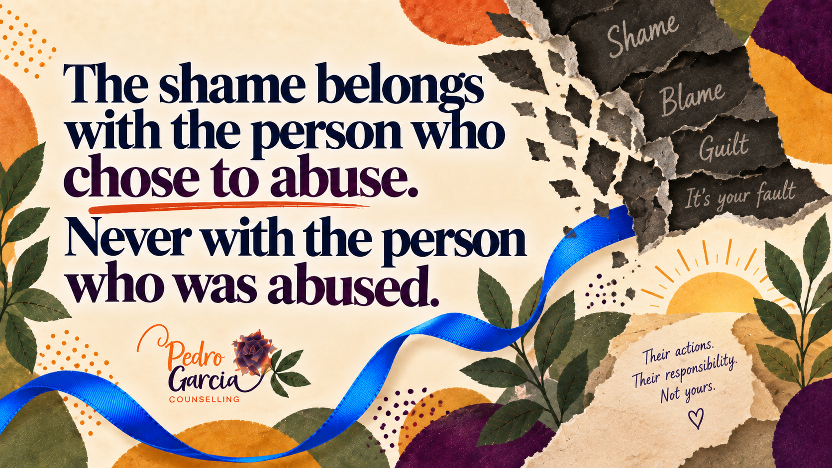 A bold quote graphic states that shame belongs with the person who chose to abuse, with torn dark paper labelled shame, blame and guilt breaking apart beside a blue ribbon.