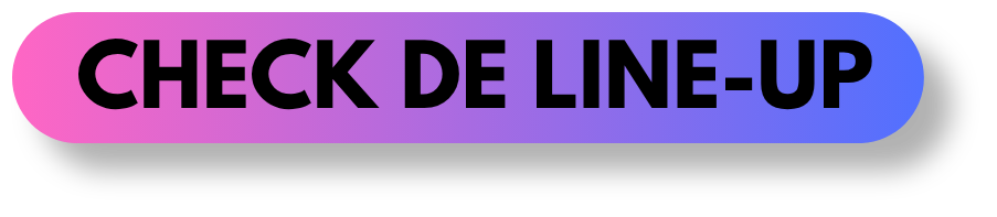 Een kleurrijk banner met de tekst 'CHECK DE LINE-UP' in groot, vetgedrukt letters, met een verloop van roze naar blauw en een zwarte ondergrond.