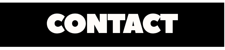 Black and white image with the word 'CONTACT' in bold, uppercase letters