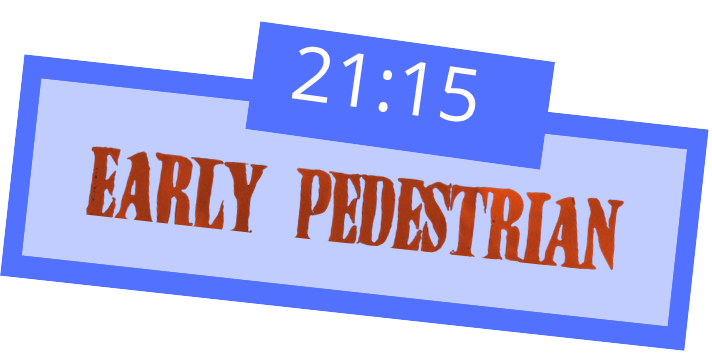 Digital clock showing 21:15 above a sign that reads 'Early Pedestrian' in red text on a light blue background.
