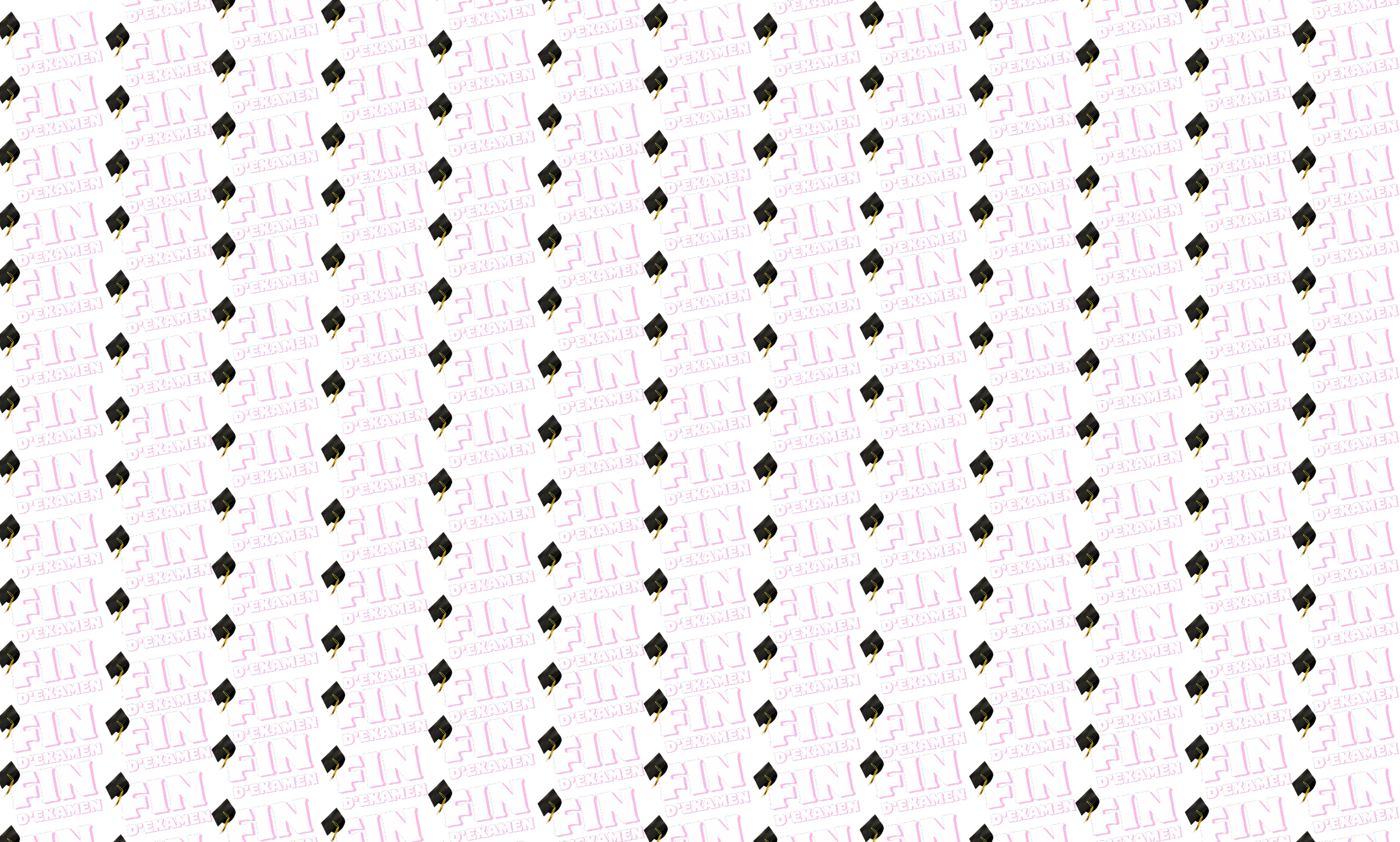 A background pattern with the words 'FIN D'EXAMEN' repeated in pink and white text on a black background.