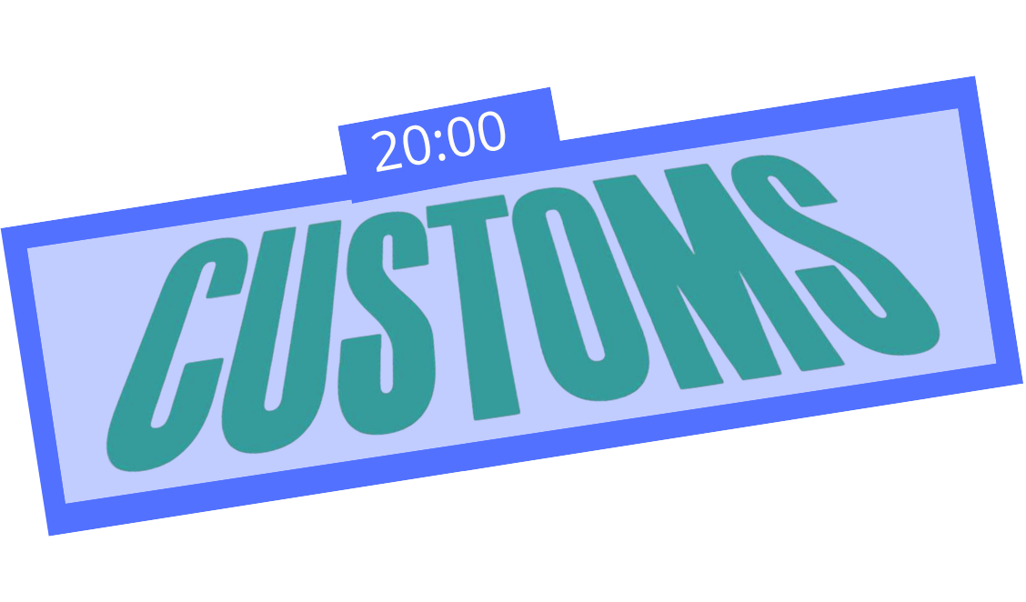 A digital sign with the word 'CUSTOMS' in large green letters and the time 20:00 in small white text on a blue background.