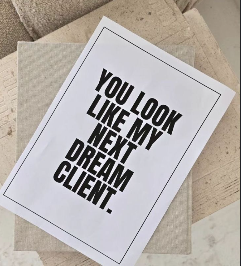 Motivierendes Poster mit dem Text: »You look like my next dream client.«