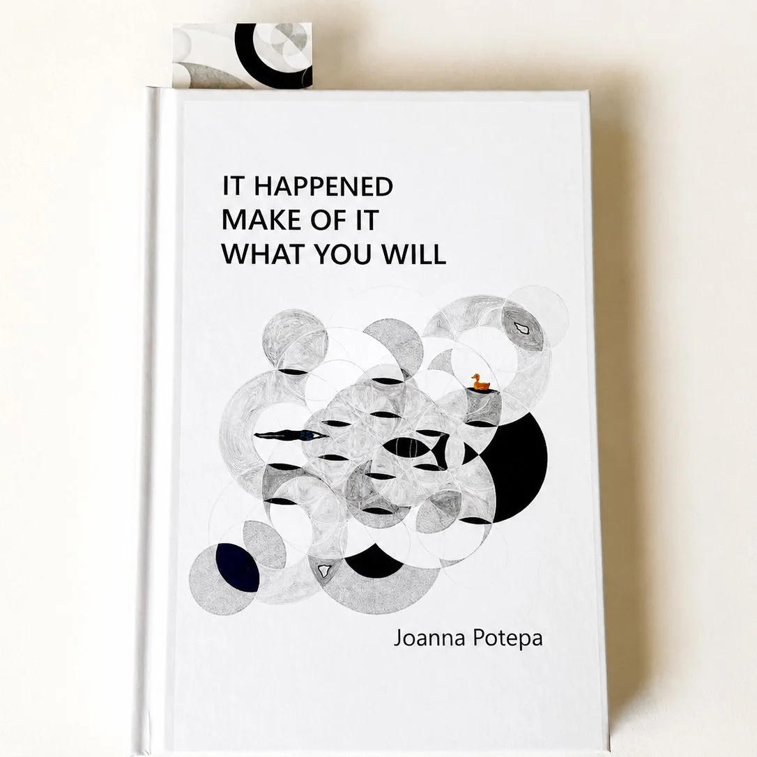 Front cover of It Happened: Make of It What You Will by Joanna Potepa, a white hardback book with abstract geometric cover art.
