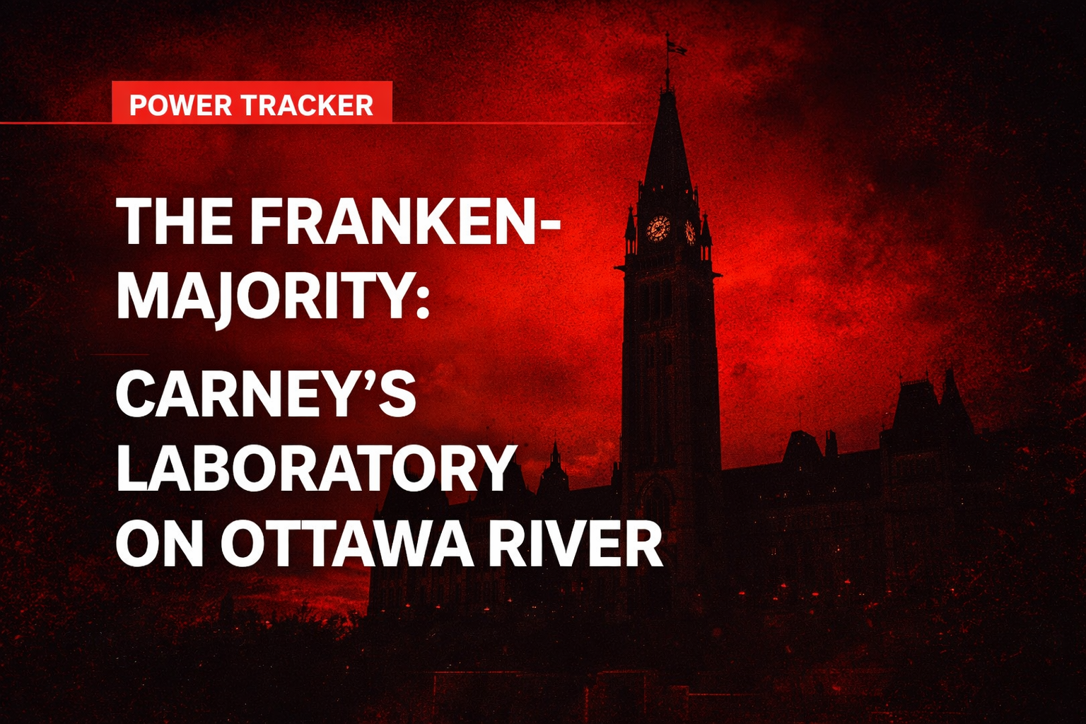 THE FRANKEN- MAJORITY: Carney’s Laboratory on the Ottawa River