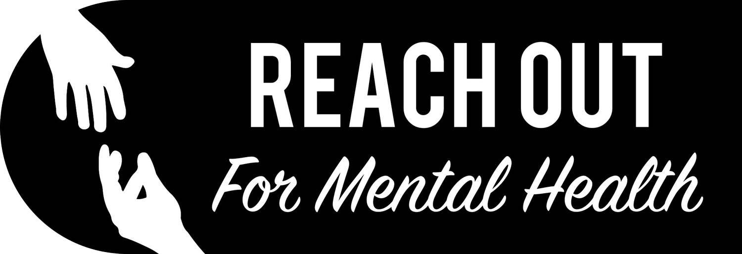 REACH OUT FOR MENTAL HEALTH