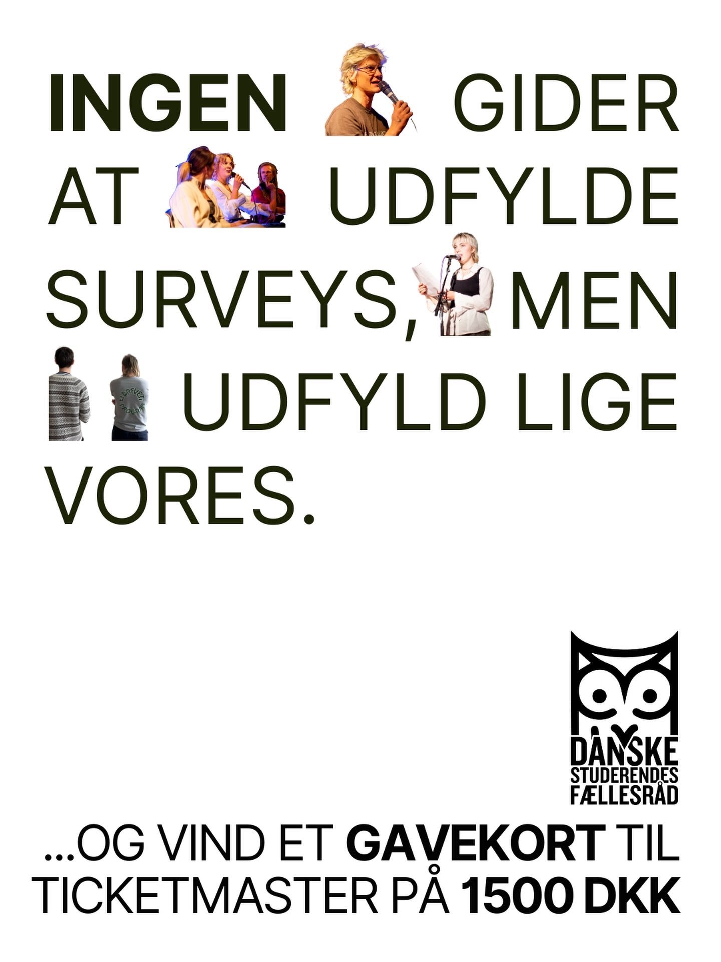 Hj&aelig;lp os med at skabe et st&aelig;rkere studenterdemokrati - for dig og dine medstuderende!&nbsp;
 Ved at udfylde vores&nbsp;survey&nbsp;i bio er du med til at forme fremtiden for studerende. Samtidig deltager du i lodtr&aelig;kningen om 2 gave