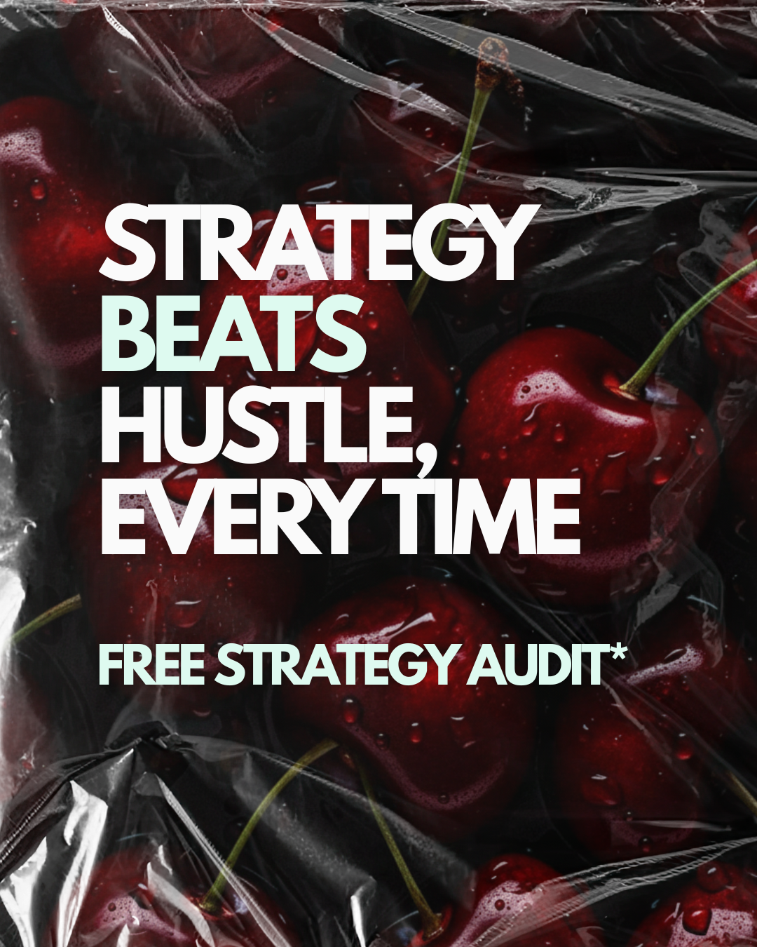Text overlay advertising a free strategy audit on a background of cherries in a plastic bag.