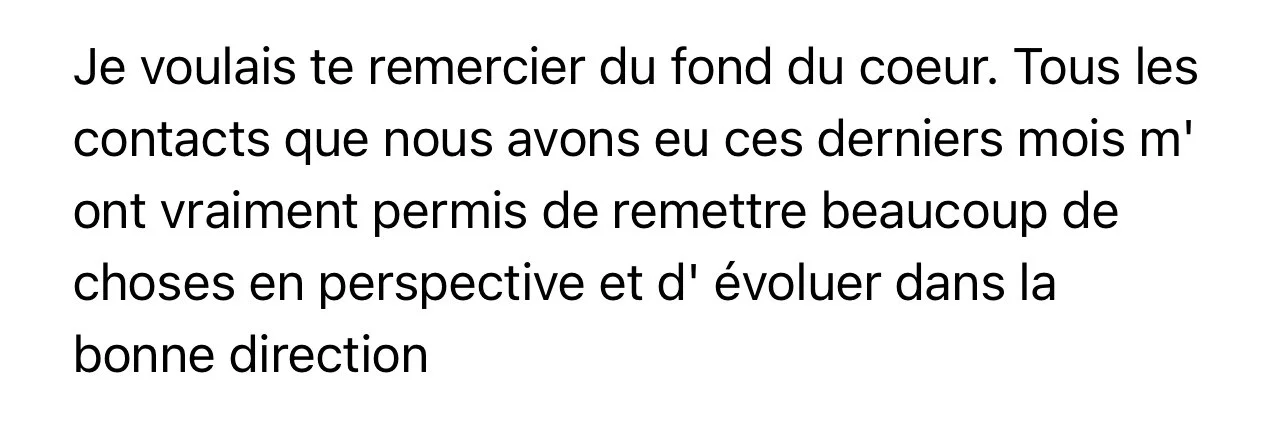 Texte en français exprimant de la gratitude pour des contacts récents et évoquant une évolution positive.