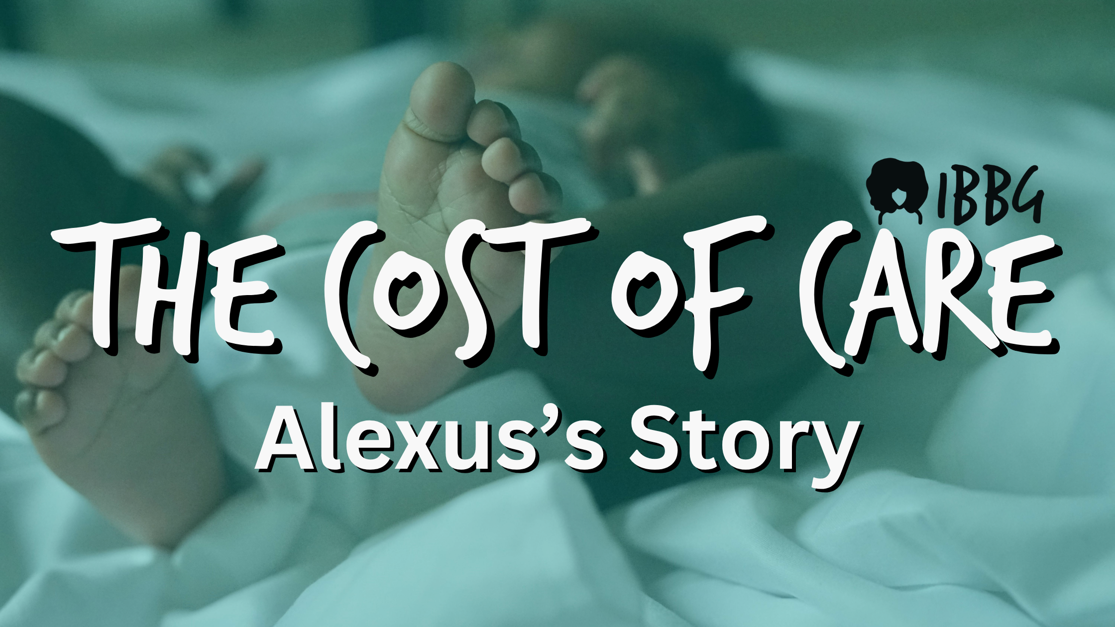 Close-up of a baby's hand holding an adult finger, with stylized text overlay reading 'THE (O)ST OF CARE Alexus's Story' and a small icon of a dog with the text 'IBBG'.