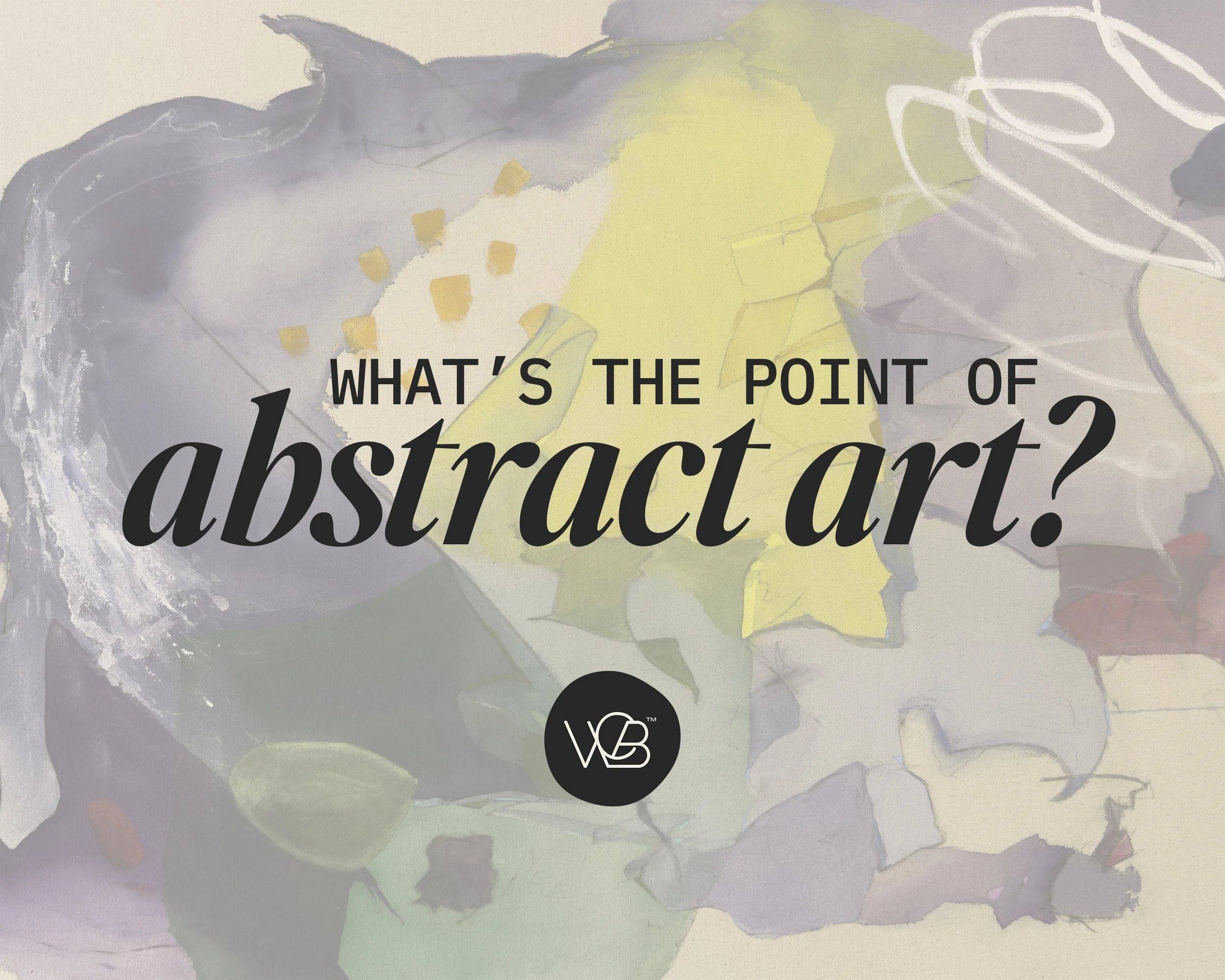 What’s the point of abstract art?