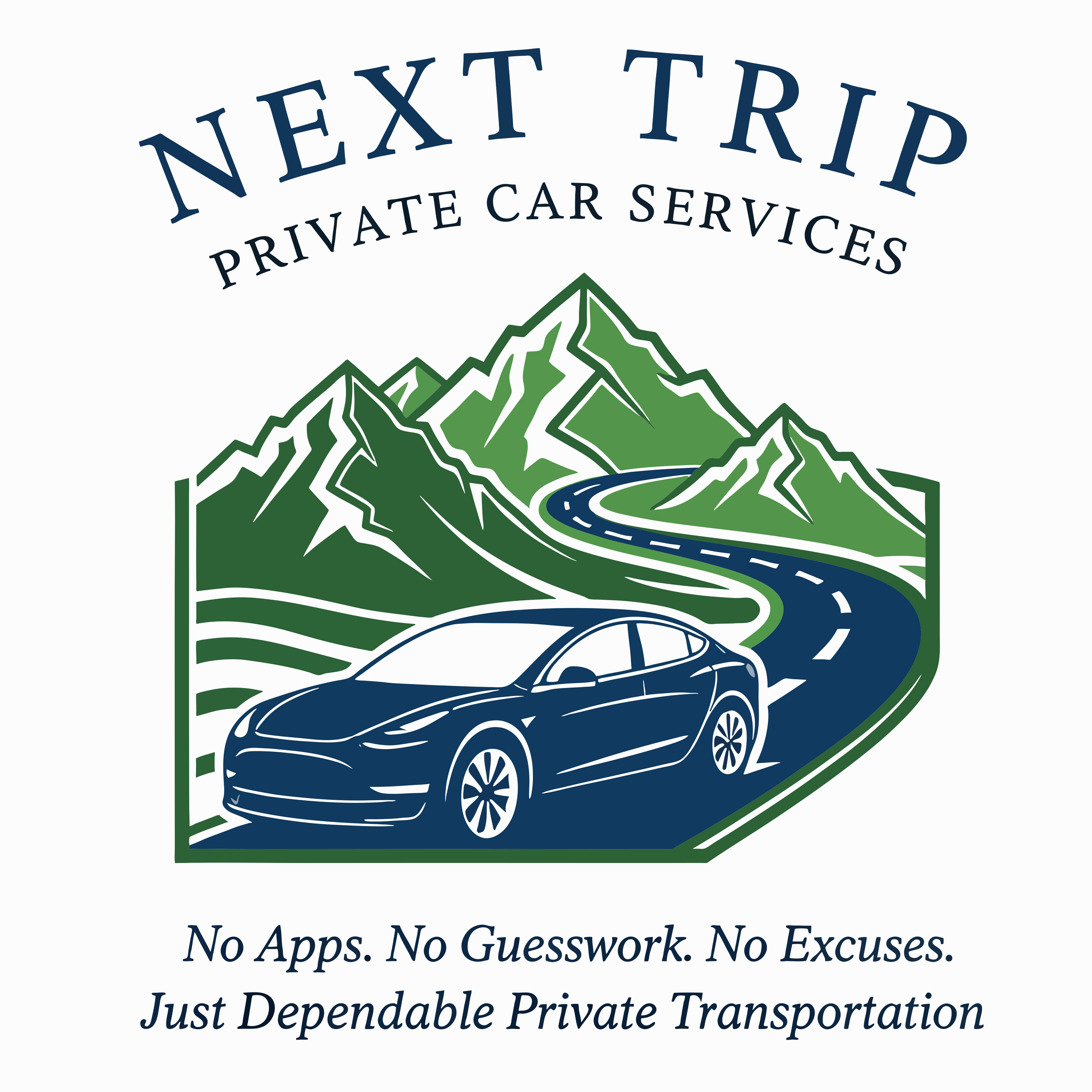 Logo for Next Trip Private Car Services featuring a blue car on a winding road with green mountains in the background and the slogan 'No Apps. No Guesswork. No Excuses. Just Dependable Private Transportation.'