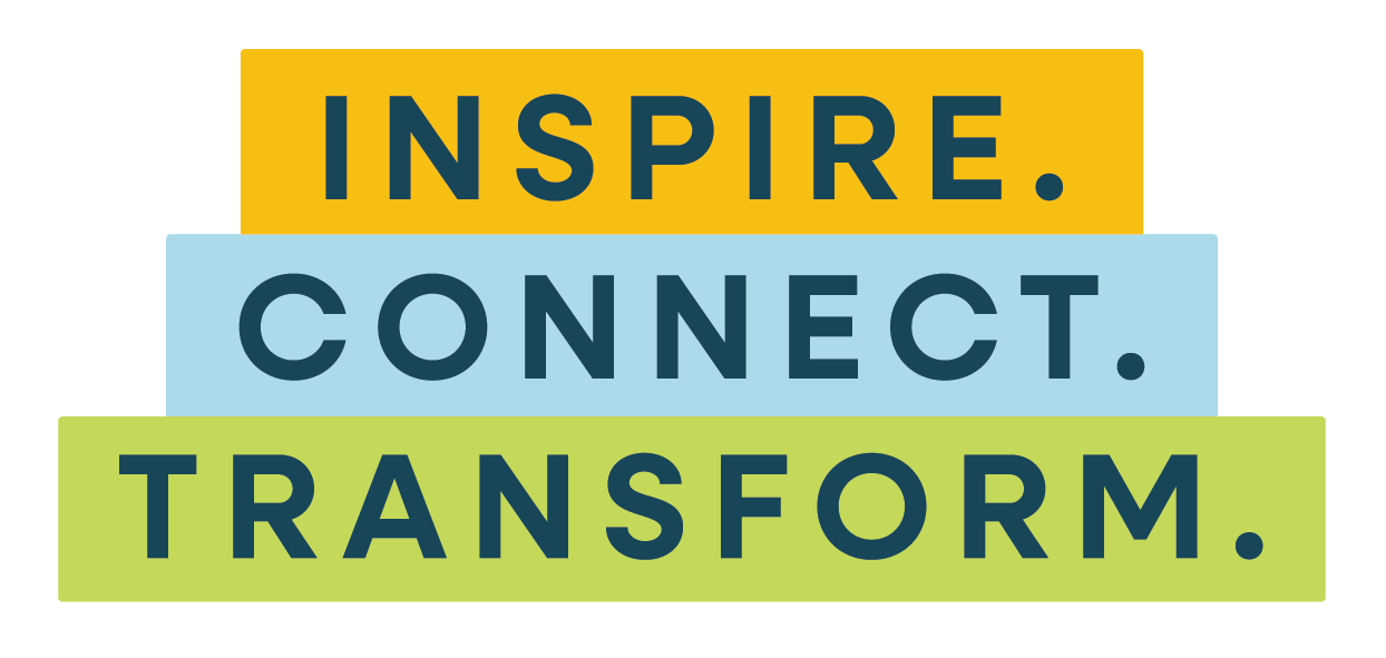 Text graphic with three colored blocks, yellow, blue, and green, featuring the words 'INSPIRE.', 'CONNECT.', and 'TRANSFORM.' in bold uppercase letters.