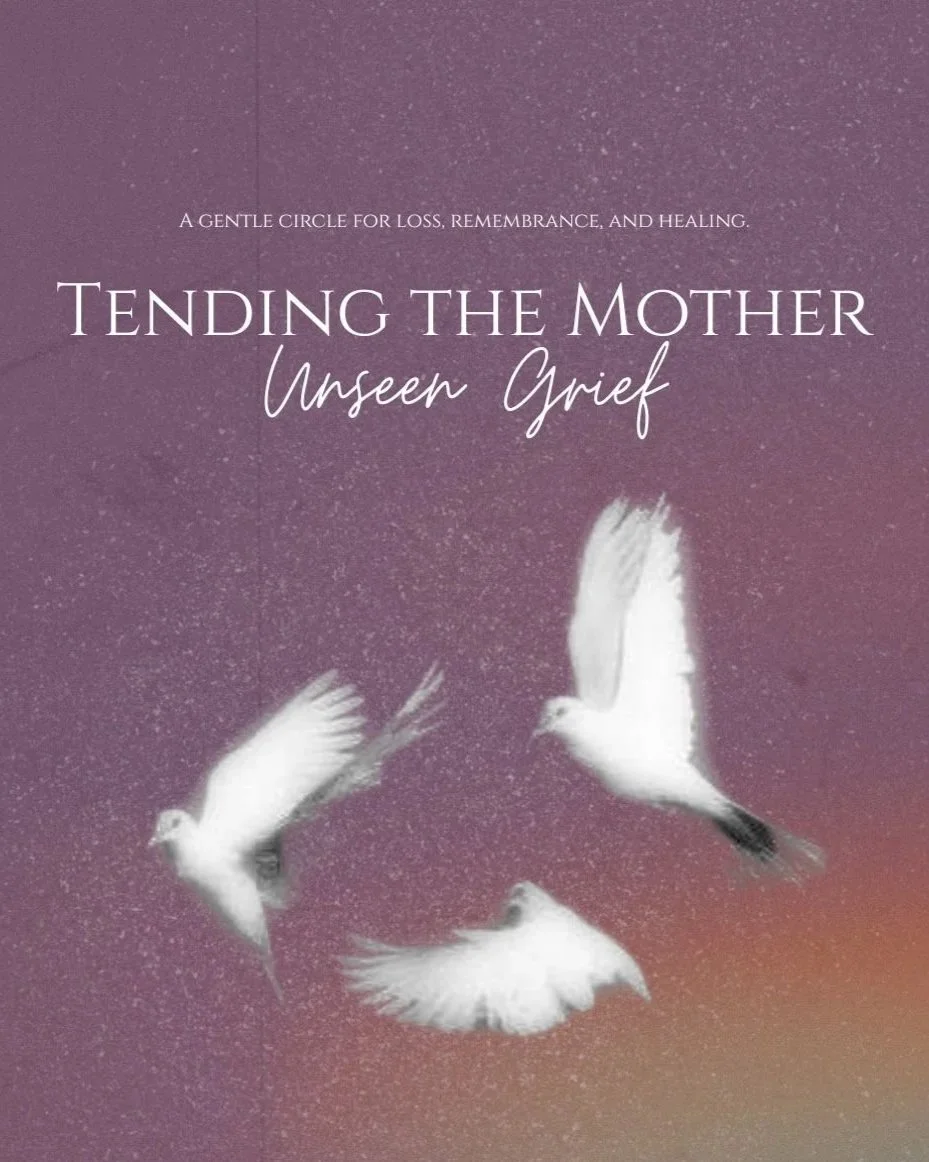 Tending the Mother: Unseen Grief