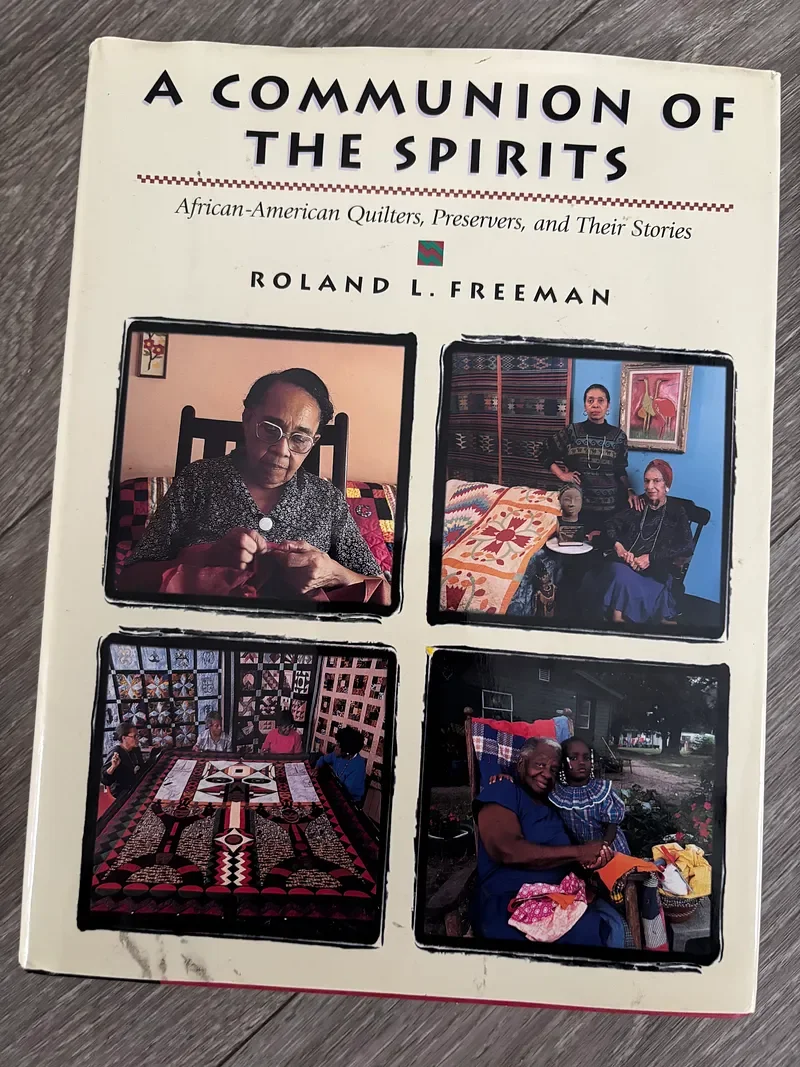 A Communion of the Spirits: African-American Quilters, Preservers, and Their Stories (1996) - Book