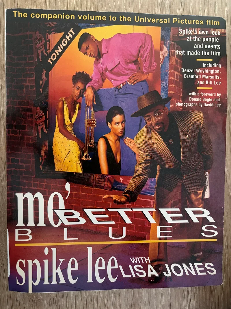 Mo’ Better Blues: Spike’s own look at the people and events that made the film. Including the Screenplay (1990)  (Book written by: Spike Lee with Lisa Jones) 