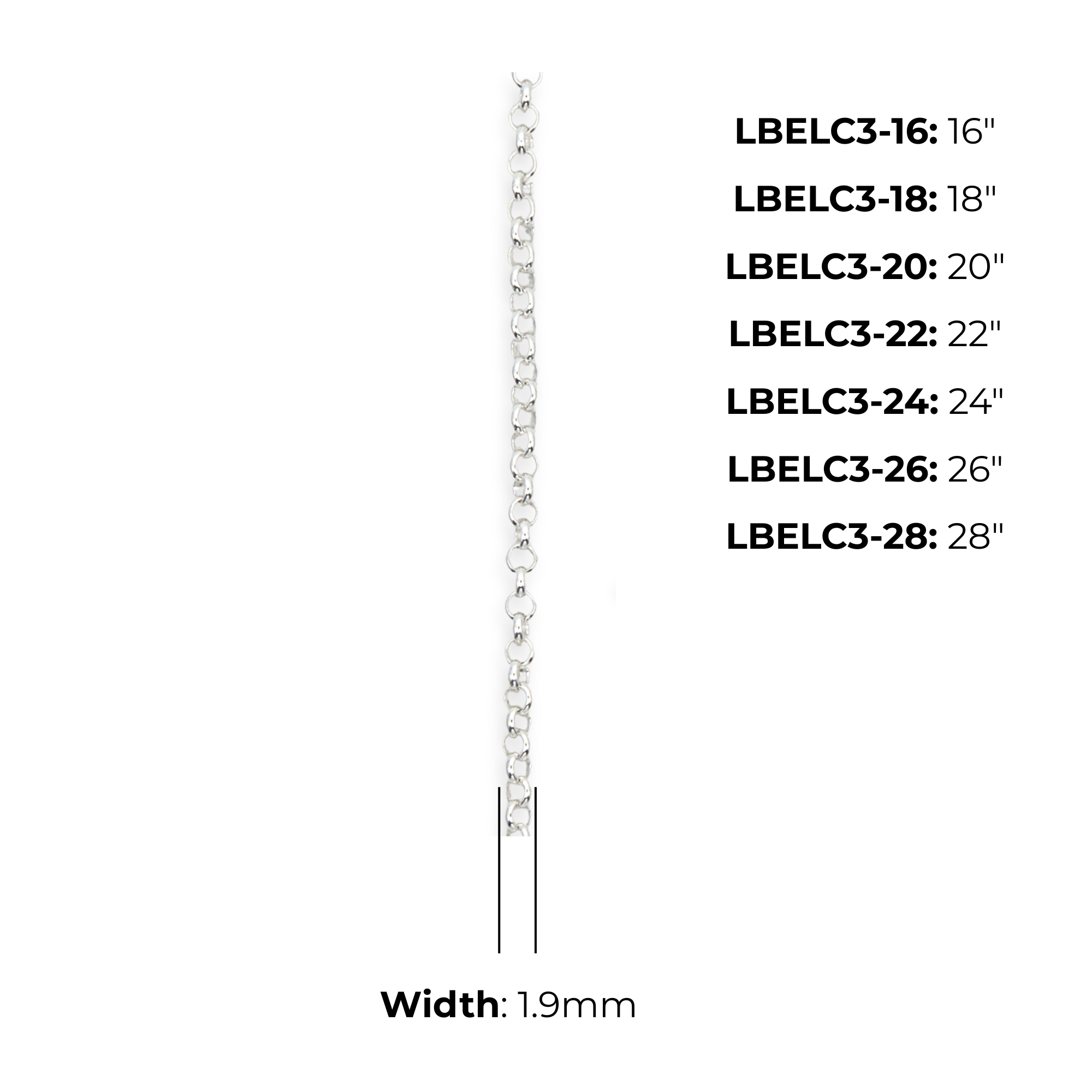 Sterling Silver Ladies Belcher Chain, product dimensions shown, link width 1.7mm, 16" LBELC3-16, 18" LBELC3-18, 20" LBELC3-20, 22" LBELC3-22, 24" LBELC3-24, 26" LBELC3-26, 28" LBELC3-28