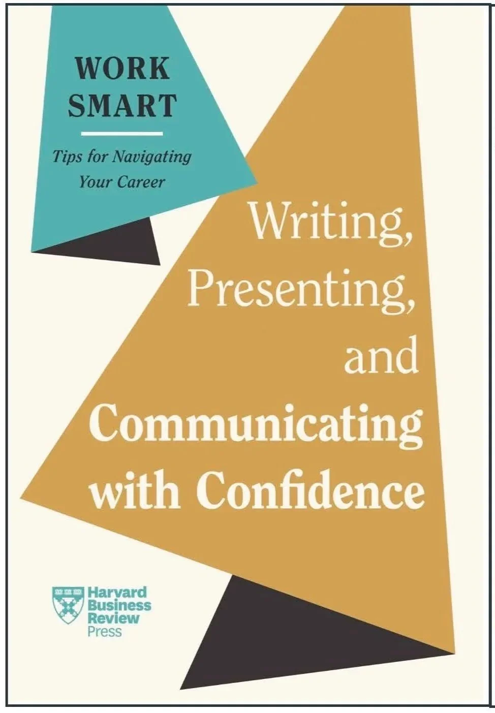 Book cover titled 'Work Smart: Tips for Navigating Your Career' with the subtitle 'Writing, Presenting, and Communicating with Confidence' published by Harvard Business Review Press.