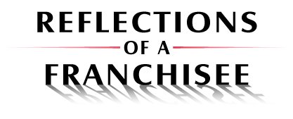 Reflections of a Franchisee