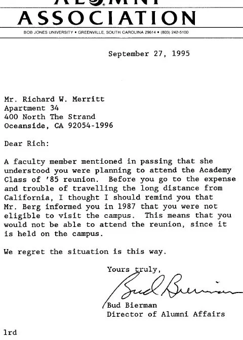 Melanie talked me into attending our ten-year Bob Jones Academy reunion. The BJU alumni director, Bud Bierman, a former family friend, halted those plans.