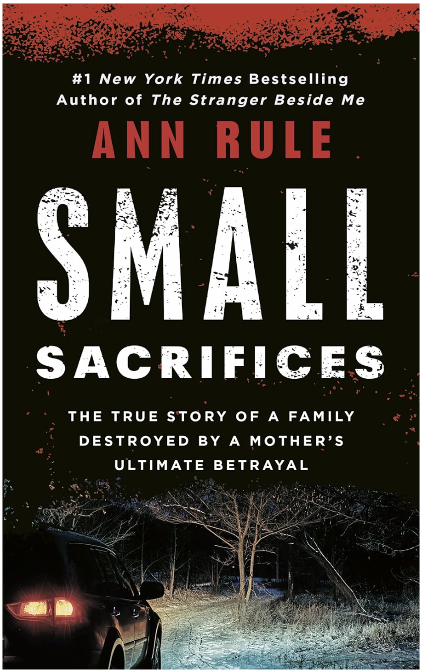 Book cover for "Small Sacrifices" by Ann Rule, featuring bold text and a nighttime scene with a car and trees.